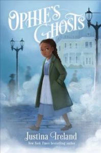 Cover of Ophie's Ghosts by Justina Ireland