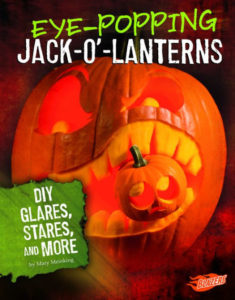 Book cover for Eye-Popping Jack-O'-Lanterns. A carved snarling pumpkin has a smaller pumpkin in its mouth.