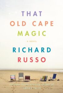Book cover for Richard Russo's That Old Cape Magic