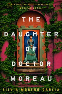 Book cover for Silvia Moreno-Garcia's The Daughter of Doctor Moreau