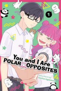 You and I are Polar Opposites by Kocha Agasawa